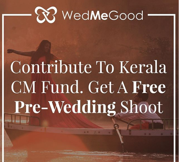 We take a bow WedMeGood! Contribute to Kerala CM Fund, Get Free Pre-Wedding Shoot