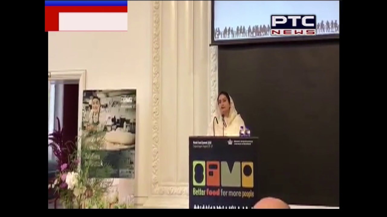 Union Minister Harsimrat Badal attends World Food Summit at Copenhagen | Better Food for More People