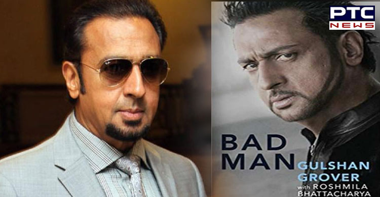 Gulshan Grover’s biography ‘Bad Man’ set to release on July 10