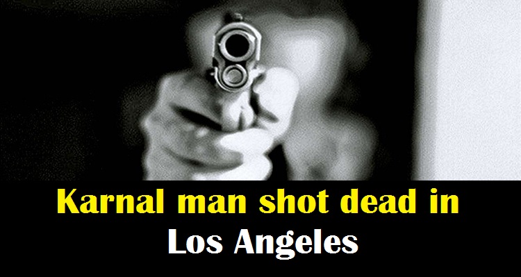 Karnal man shot dead at grocery store in Los Angeles