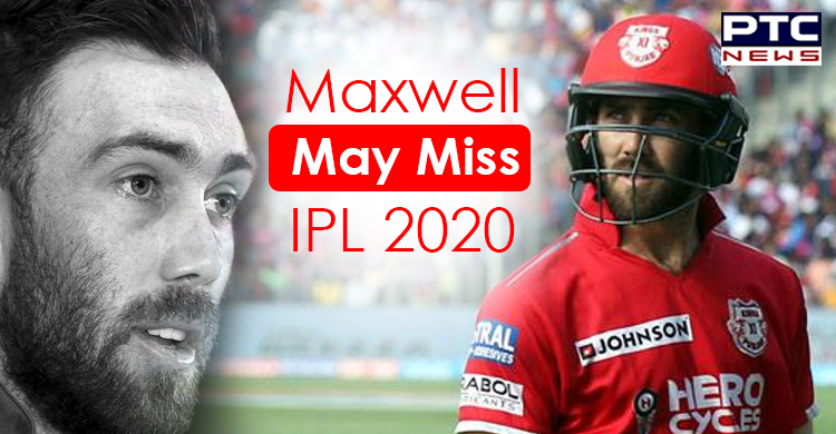 Glenn Maxwell may miss IPL 2020