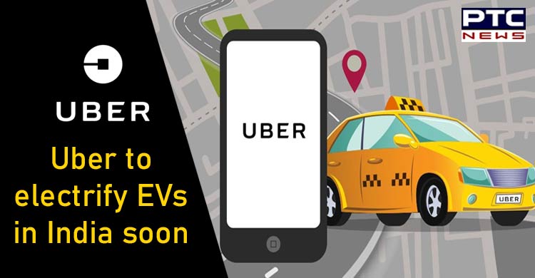 Uber to electrify EVs in India soon