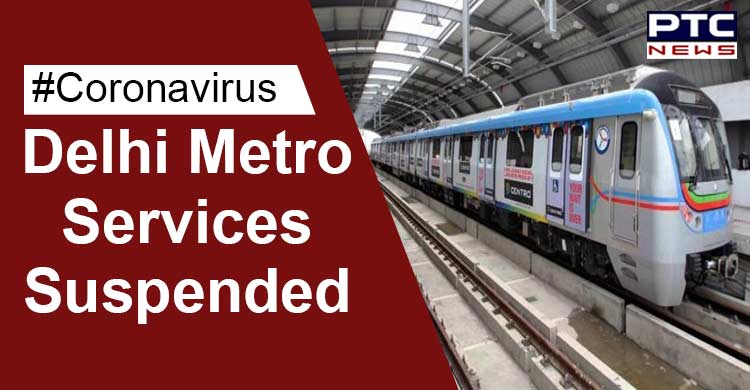 Coronavirus Outbreak: Delhi Metro services to remain closed