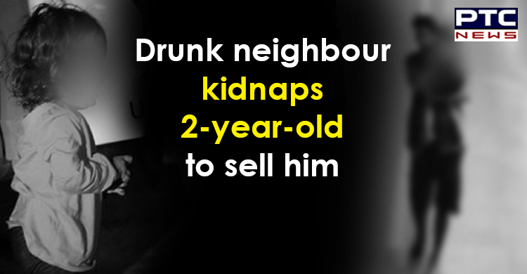Drunk neighbour kidnaps 2-year-old boy to sell him