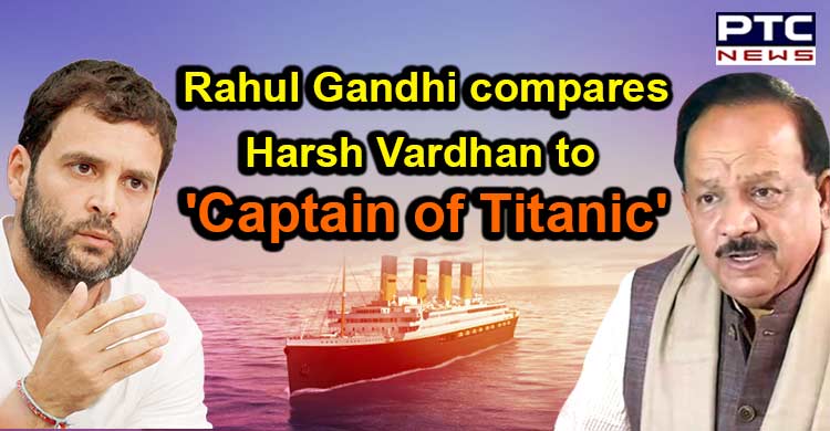 Coronavirus in India: Rahul Gandhi takes a dig at Health Minister, calls him 'Captain of Titanic'