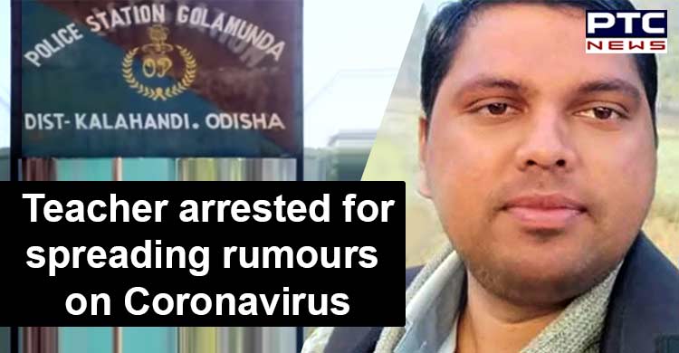 Teacher arrested for rumour-mongering about coronavirus in Odisha