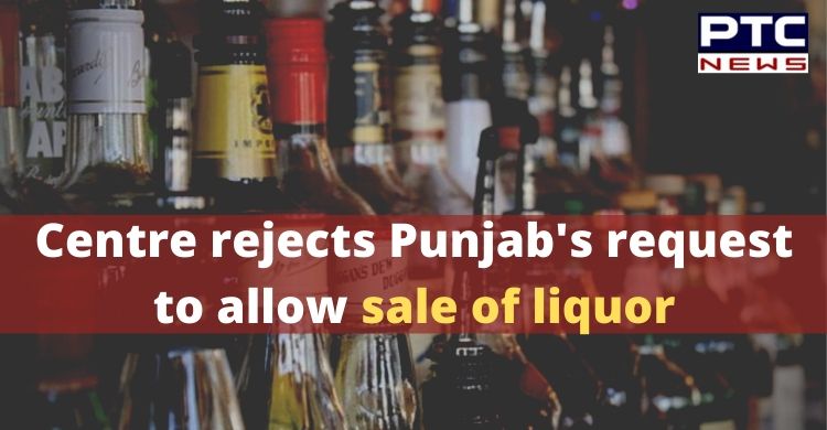 Centre refuses Punjab Government’s request to allow sale of liquor in state