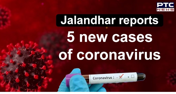 Jalandhar reports 5 new cases of coronavirus; first COVID-19 patient in Sangrur recovers
