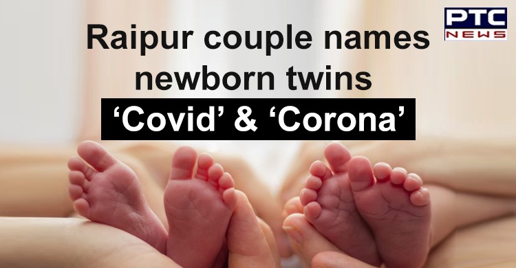 ‘Covid’ and ‘Corona’, newborn twins named by Raipur couple during lockdown