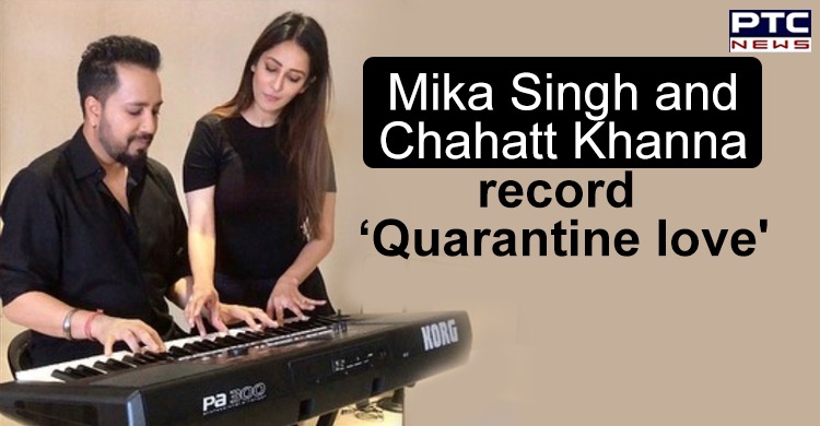 Mika Singh records new song ‘Quarantine love’ with Chahatt Khanna