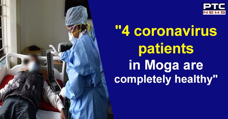 Moga's 4 coronavirus patients are completely healthy: DC