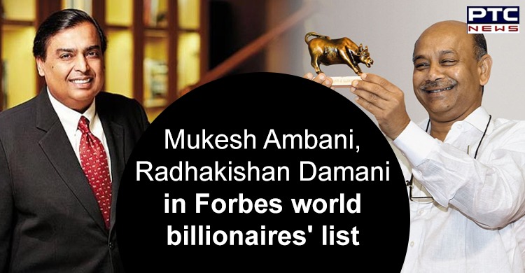 Mukesh Ambani, Radhakishan Damani make it to top 100 in Forbes world billionaires' list