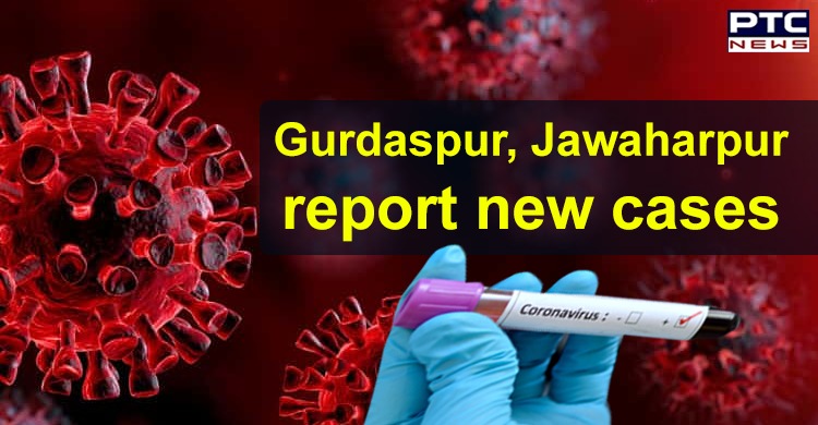Coronavirus: Gurdaspur, Jawaharpur report new cases; Mohali count 56