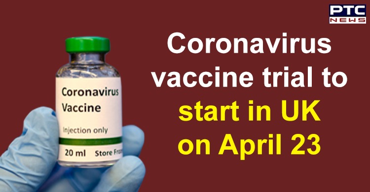 Coronavirus vaccine trial to start in UK on April 23