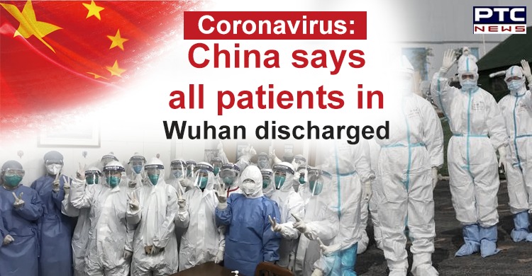 China says all COVID-19 patients in Wuhan have now been discharged: Report