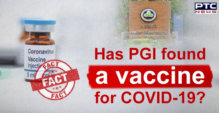 Fact Check: Has PGIMER, Chandigarh found a vaccine for COVID-19?