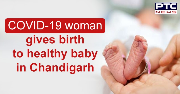 Chandigarh: Woman with COVID-19 gives birth to healthy baby