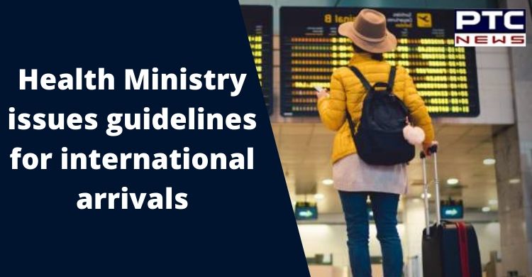 Ministry of Health and Family Welfare issues guidelines for international arrivals
