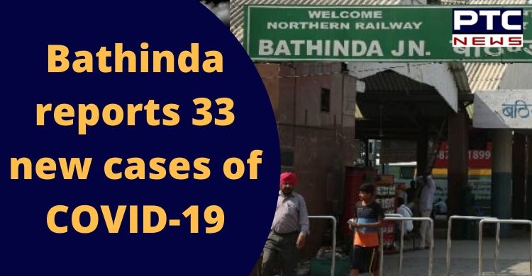 Bathinda reports 33 positive cases of coronavirus in a single day