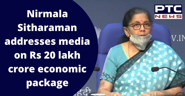 FM Nirmala Sitharaman unveils Rs 20 lakh crore economic package; here are the major announcements