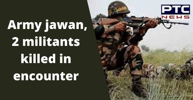 Army jawan, 2 terrorists killed in encounter in Doda district of Jammu and Kashmir