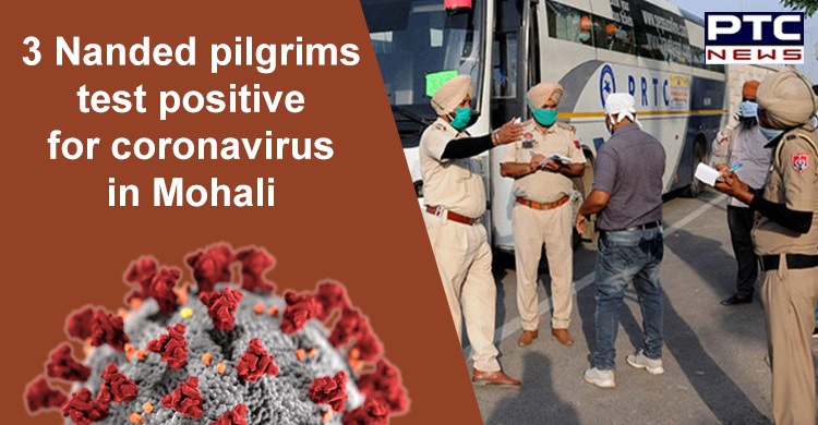 Mohali: Three Nanded pilgrims test positive for coronavirus; district count 89