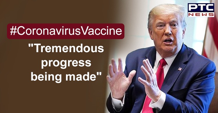 We've dramatically accelerated the development of potential vaccines, says Donald Trump