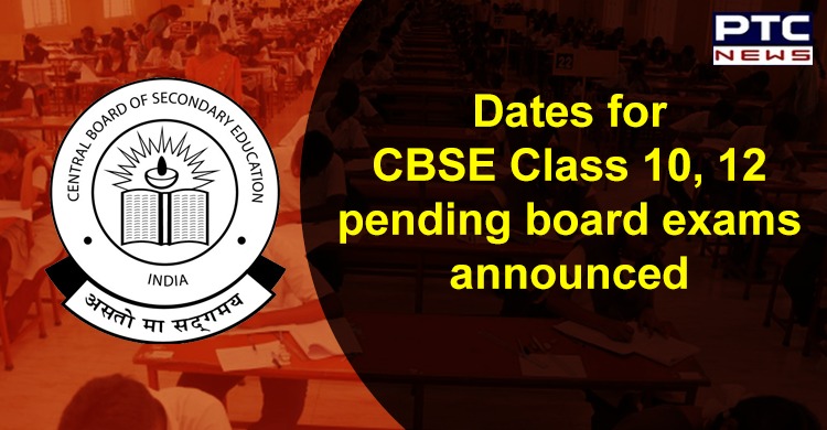 CBSE to conduct pending Class 10, 12 board exams; dates announced