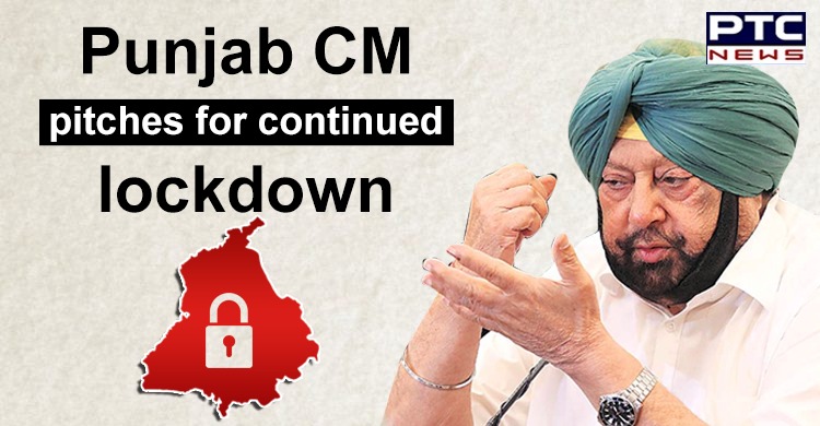 Punjab CM pitches for continued lockdown with well crafted exit strategy to save lives and secure livelihood
