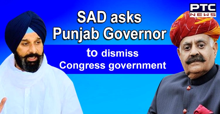 SAD asks Punjab Governor to dismiss Congress government