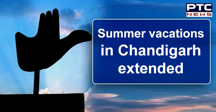 Coronavirus Outbreak: Chandigarh extends summer vacations till further orders