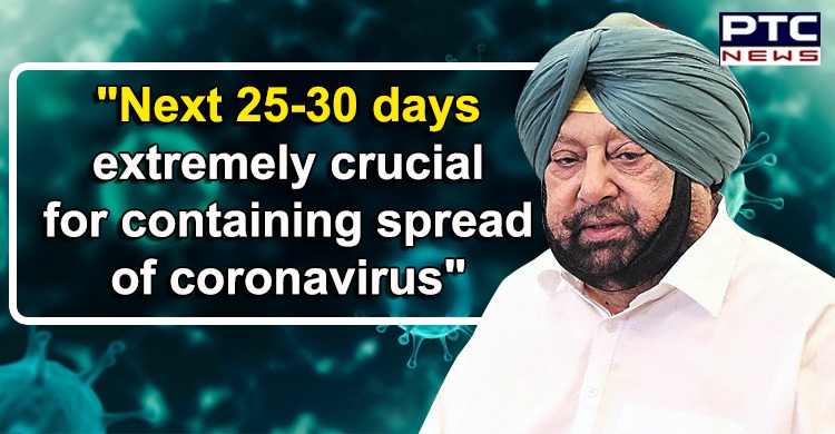 Next 25-30 days in Punjab extremely crucial for containing spread of coronavirus, warns Captain Amarinder Singh