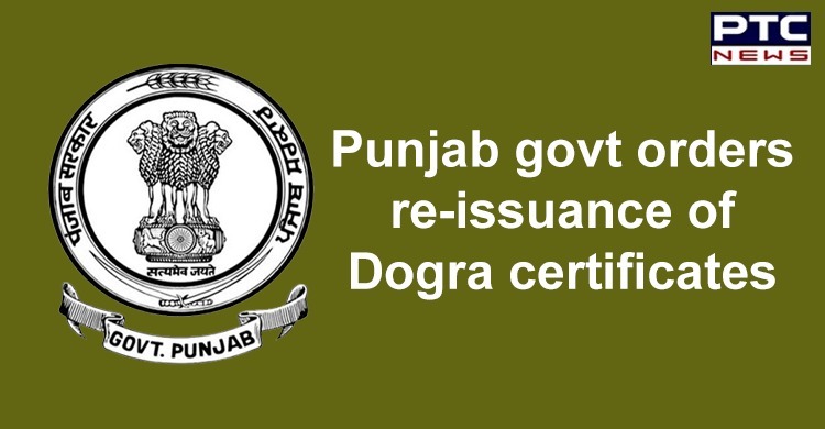 Punjab govt orders re-issuance of Dogra certificates