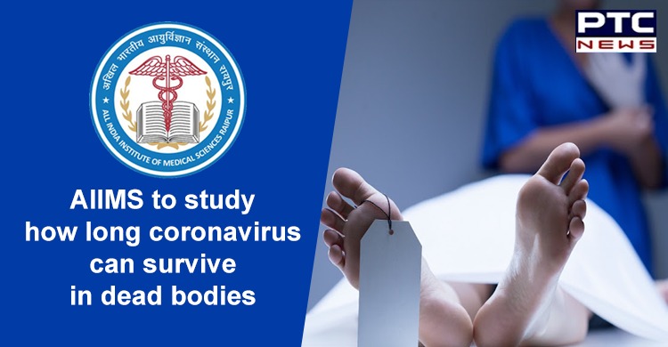 AIIMS doctors to research how long coronavirus can survive in dead bodies