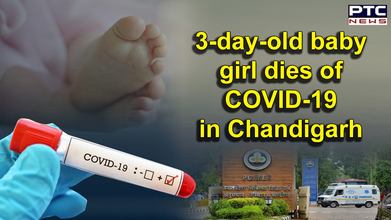 Chandigarh’s 3-day-old infant one of the youngest Covid-19 casualty