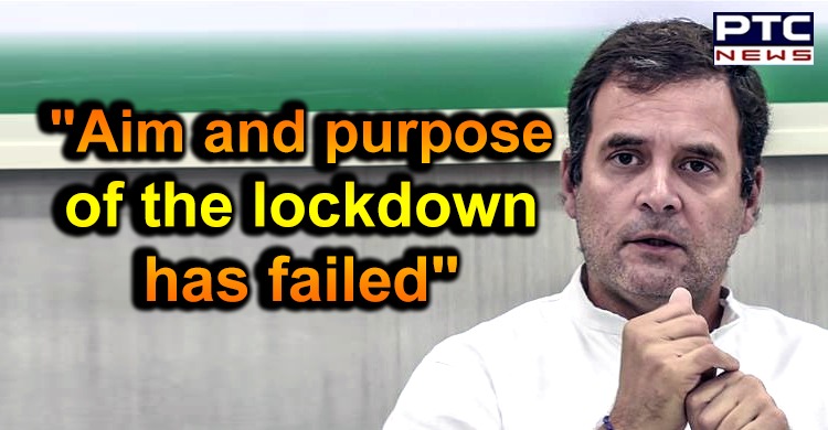 India is facing the result of a failed lockdown: Rahul Gandhi