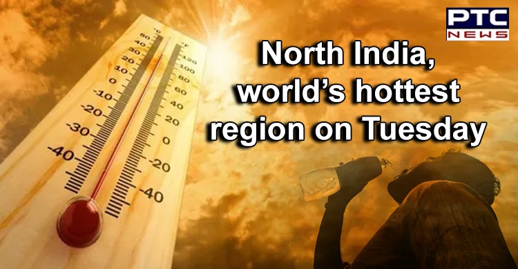 North India was hottest region in the world on Tuesday: Report