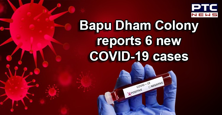 Chandigarh reports 6 new COVID-19 cases from Bapu Dham Colony