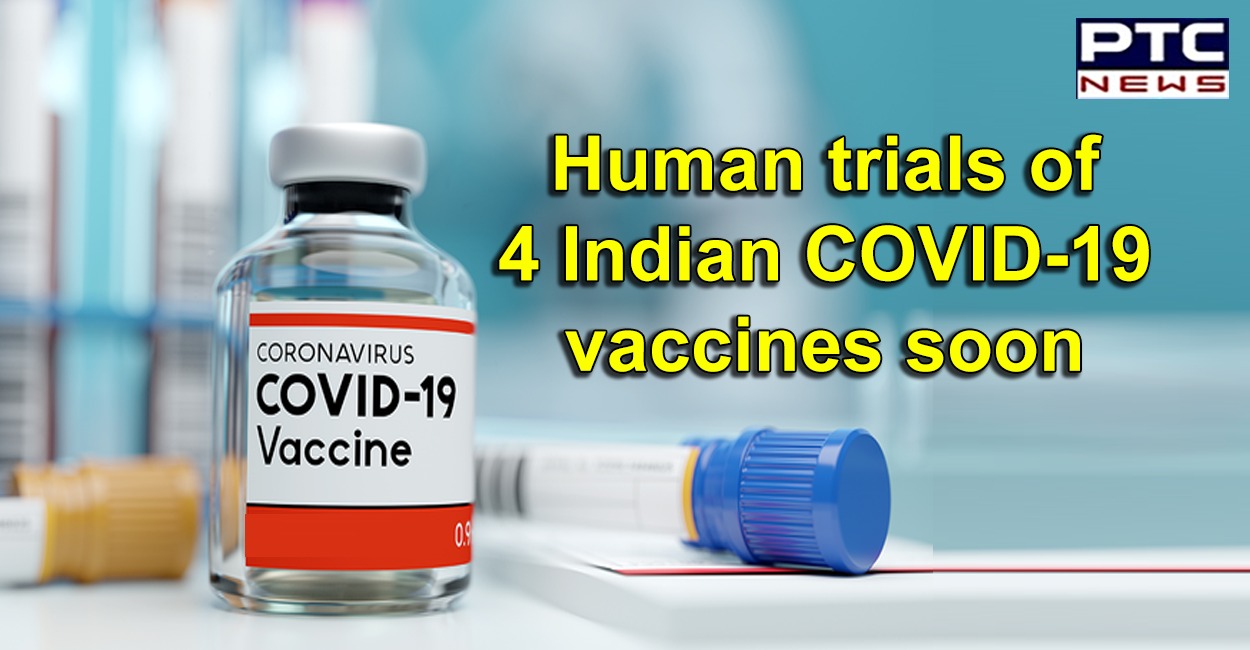 Human trials of four Indian coronavirus vaccines soon