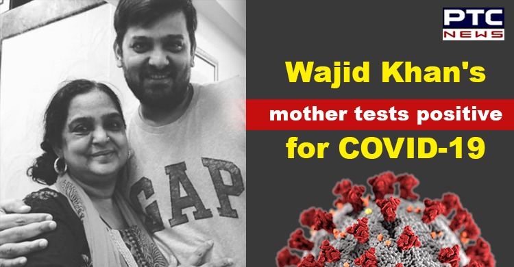 Wajid Khan's mother Razina tests positive for coronavirus