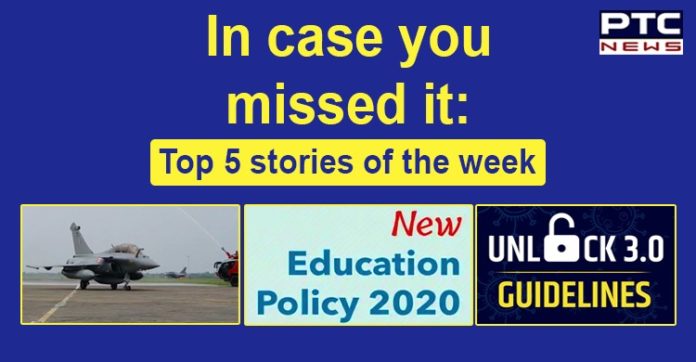 Unlock 3 Guidelines to New Education policy Rafale | Top 5 stories of the week Unlock 3 Guidelines to New Education policy Rafale | Top 5 stories of the week