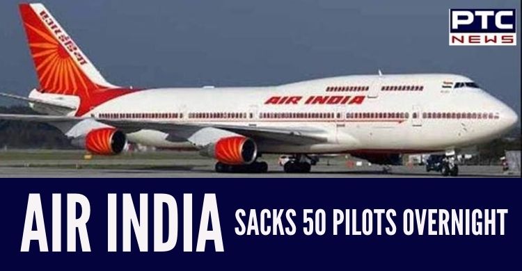 Air India on a termination spree, sacks 50 pilots overnight