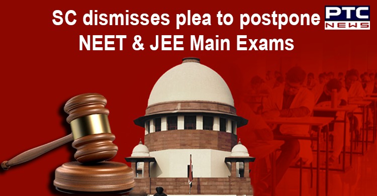 Supreme Court dismisses plea seeking postponement of NEET and JEE Main Exams 2020