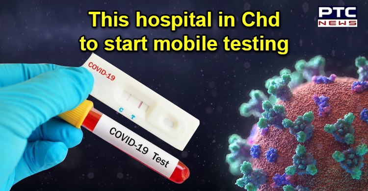 COVID19- Chandigarh hospital to start mobile testing facilities
