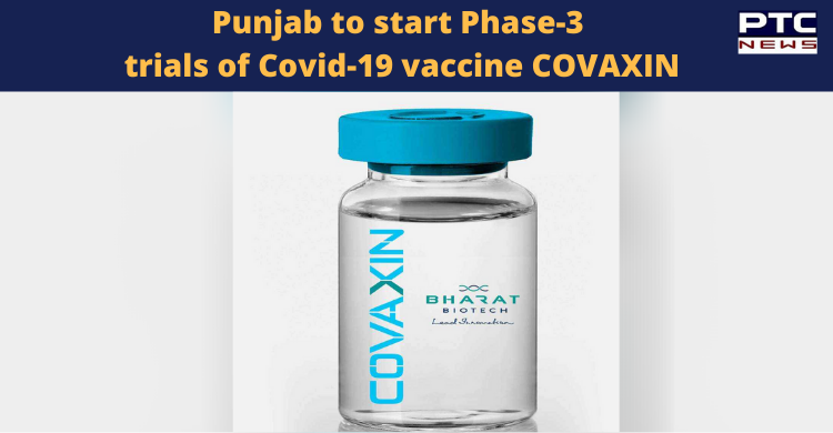 Bharat Biotech to begin Phase-3 human trials of COVAXIN in Punjab