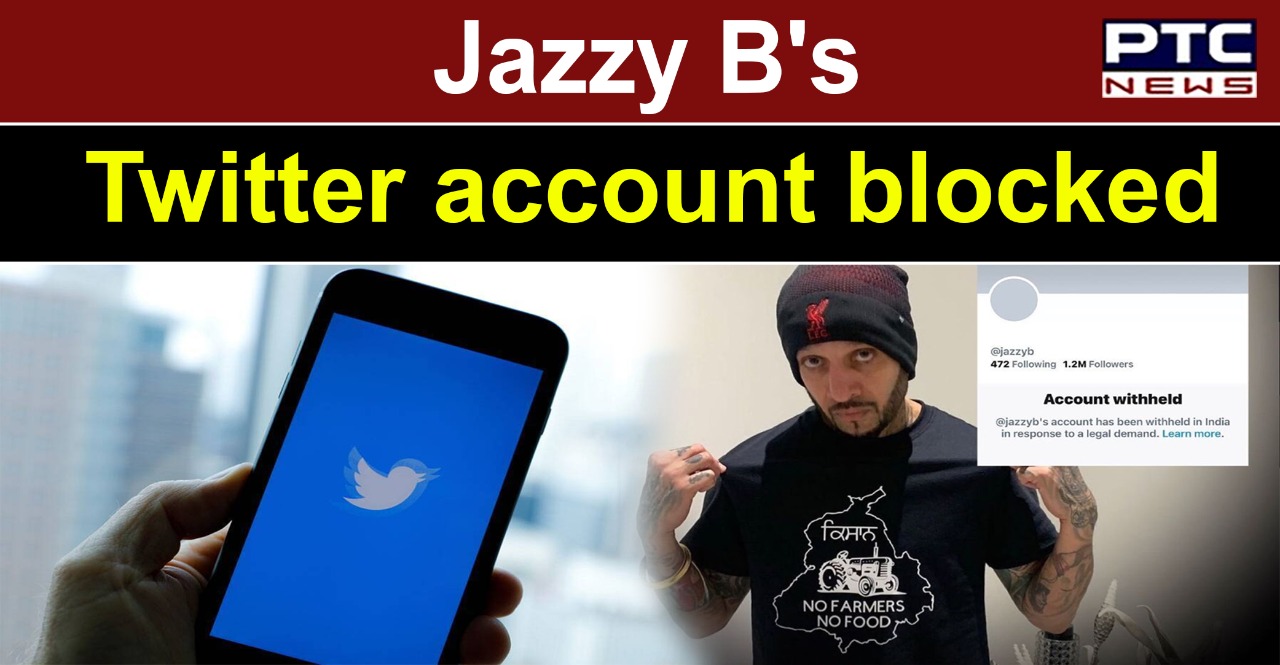 Punjabi singer Jazzy B's Twitter account blocked at Centre's request