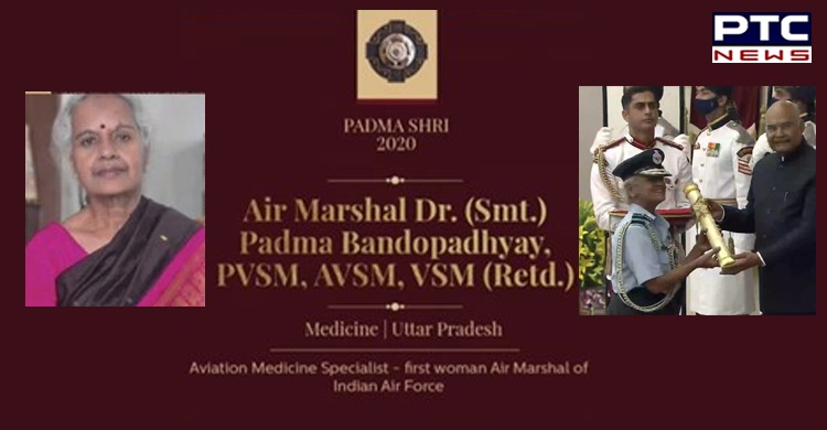 India's first woman Air Marshal Dr Padma Bandopadhyay awarded Padma Shri