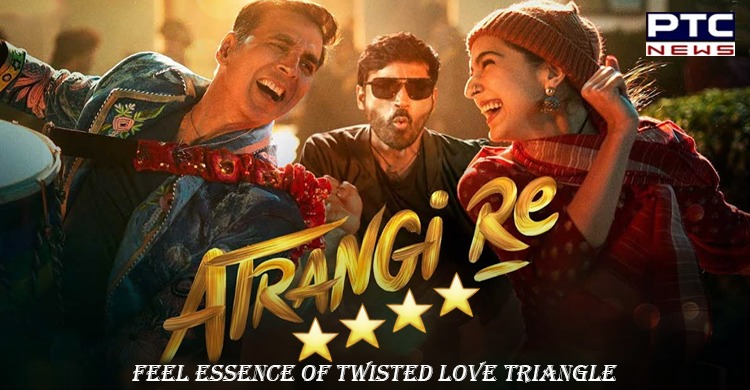 Atrangi Re movie review: Feel essence of twisted love triangle with psychic flavour
