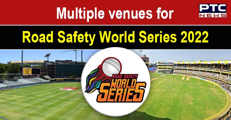 Road Safety World Series 2022 to be played across four venues in India