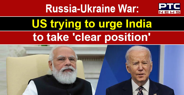 US trying to urge India to take 'clear position' on Ukraine-Russia crisis